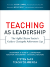 Teaching As Leadership (eBook): The Highly Effective Teacher's Guide to Closing the Achievement Gap